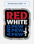 RED WHITE AND PEW PEW PEW GLITTER STICKER