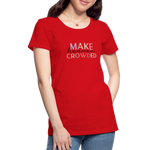 MAKE HEAVEN CROWDED Women’s Premium T-Shirt - red