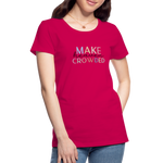 MAKE HEAVEN CROWDED Women’s Premium T-Shirt - dark pink