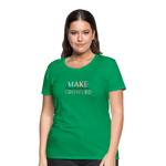 MAKE HEAVEN CROWDED Women’s Premium T-Shirt - kelly green