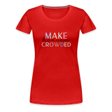 MAKE HEAVEN CROWDED Women’s Premium T-Shirt - red