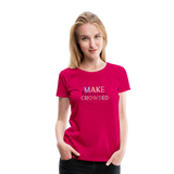 MAKE HEAVEN CROWDED Women’s Premium T-Shirt - dark pink