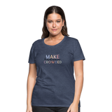 MAKE HEAVEN CROWDED Women’s Premium T-Shirt - heather blue