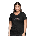 MAKE HEAVEN CROWDED Women’s Premium T-Shirt - charcoal grey